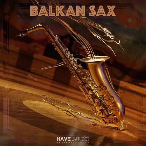 Have Audio – Balkan Sax (KONTAKT)